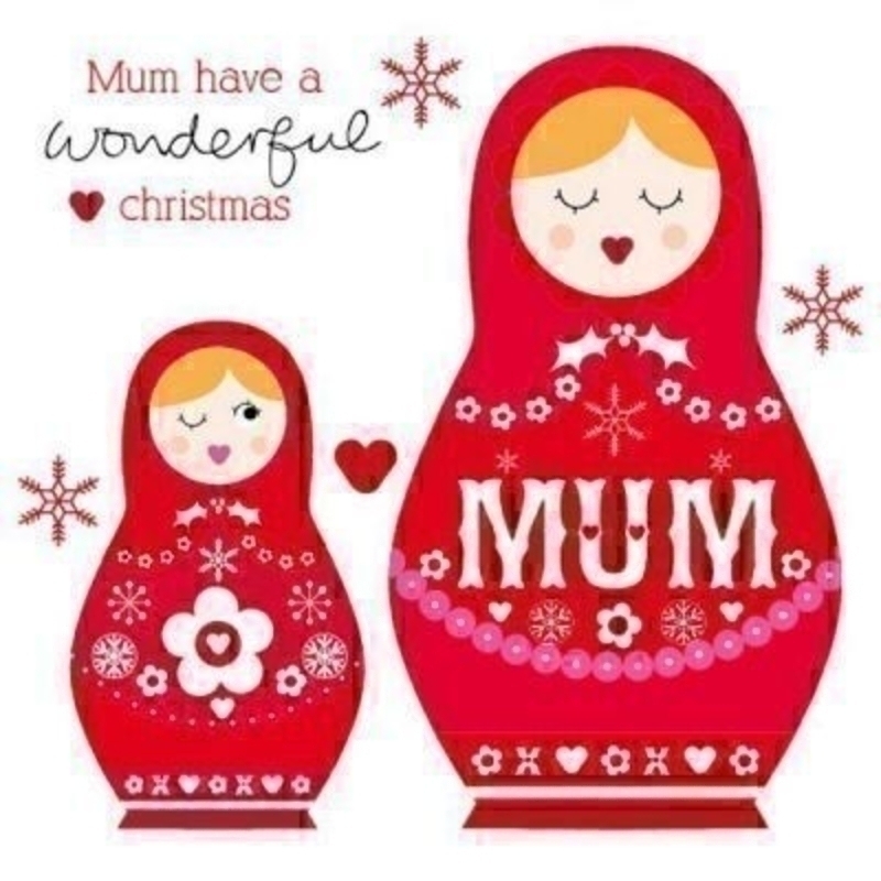 A very sweet card for a daughter to give to her mother. The illustration on the front cover features a little Babushka doll with her mother next to her. The message on the front reads 'Mum have a wonderful Christmas'.